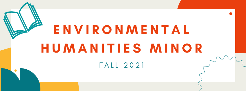 Environmental Humanities Minor Fall 2021