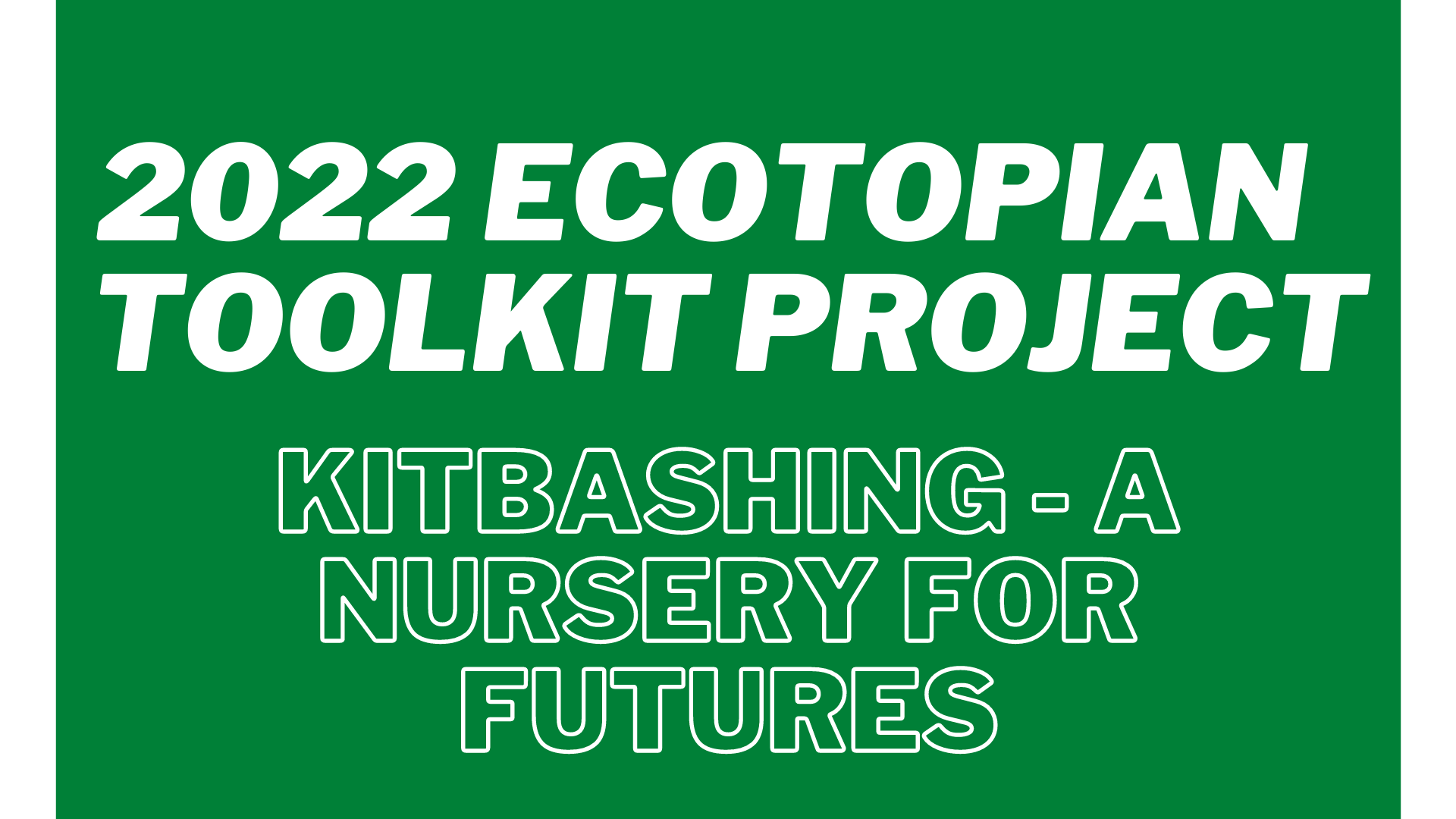 2022 Ecotopian Toolkit Project text