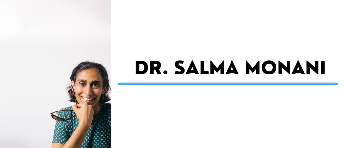 Portrait of a smiling Dr. Salma Monani with text and a blue underline
