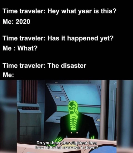 This is a meme format with a dark field of text on top and a animation still of a neon green skeleton wearing a black jacket.